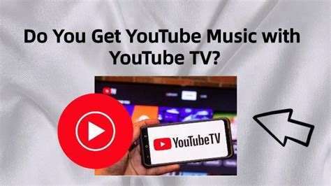 Do You Get YouTube Music with YouTube TV: A Detailed Exploration